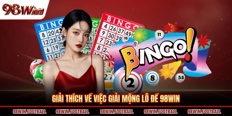 Giải thích về việc giải mộng lô đề 98WIN
