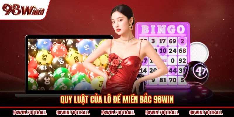 Quy luật của lô đề miền bắc 98WIN